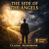 The Side of the Angels Audiobook by Basil King | Classic Christian Novel of Faith, Redemption & Moral Courage Part 2