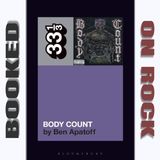 "Body Count's Body Count (33 1/3)"/Ben Apatoff [Episode 157]