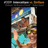 #209 - Intercettare vs. Strillare