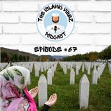 EP#67: Srebrenica Genocide - Is History Repeating Itself?