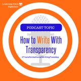 How to Write With Transparency | Lakeisha McKnight
