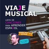 EP#56 - Viaje musical - Lista de canciones para aprender español