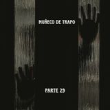 Muñeco de trapo 1 | Parte 29 (Última)