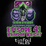 Episode 41 Brandon Tinfoil Tales pt1