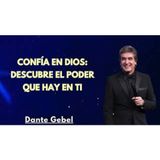Confía en Dios: Descubre el Poder que Hay en Ti - Predicas de Dante Gebel