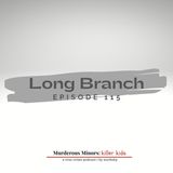 115: Long Branch (Kologi Family Murders)