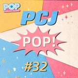 PCJ Pop #32