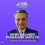 387. Caminar la humanización - Henry Gallardo (Fundación Santa Fe)