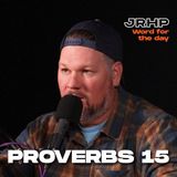 Proverbs 15 - Word for the Day - Ep.56