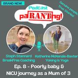 Ep 8. Poorly baby & NICU Journey as a Mum of 3
