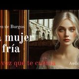 La mujer fría de Carmen de Burgos. Audiolibro completo con voz humana real