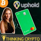 Interview: Michelle O'Connor VP marketing Uphold - First Multi-Asset Crypto Debit Card - Spend BTC, ETH, XRP, Gold, Fiat