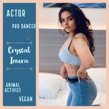 Ep #17: Actor + Fitness + Vegan'ism = Beautiful Soul : Crystal Imera - P1