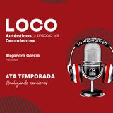 LOCO (Tu forma de ser) By: Los Auténticos Decadentes | Ep. 149 | Temp. 004