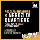 Regolamentazione e negozi di quartiere: tutta colpa delle piattaforme? Con Mariano Bella (ConfCommercio)