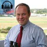 NBC Sports Horse Racing Announcer Larry Collmus With Mike Gill | LWOS Media Podcast