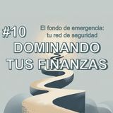 #10. El fondo de emergencia: tu red de seguridad