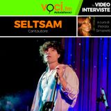 Il cantautore SELTSAM su VOCI.fm - clicca play e ascolta l'intervista