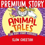 NEW PREMIUM TRAILER: Slow Cheetah