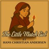 Ep. 113: The Little Match Girl by Hans Christian Andersen (Denmark) 1845