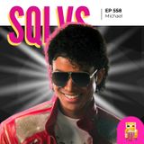 EP 558 - Michael