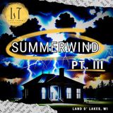 3.10 - Summerwind, PT III  (Land O' Lakes, WI)