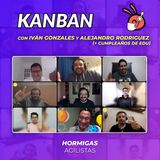 EP28 — Kanban con Iván Gonzales y Alejandro Rodríguez (+ Cumpleaños de Edu)