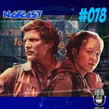 NGFCAST #078 ( Live ) - THE LAST OF US HBO foi bom mesmo?