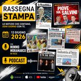 Rassegna stampa del 12 giugno 2026