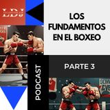 Los fundamentos III, La importancia del jab en el boxeo. Ep 40