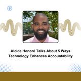Alcide Honoré Talks About 5 Ways Technology Enhances Accountability