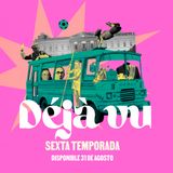 Se viene la sexta temporada de Déjà Vu.