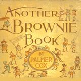 Another Brownie Book by Palmer Cox | Full Audiobook | Audiobook Time