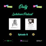 Daily Lockdown Podcast Episode 9
