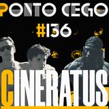 Ponto Cego #136: Especial Cineratus: Me Chame Pelo Seu Nome (2017) e O Homem do Norte (2022)