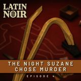 #04 - The Night Suzane Chose Murder
