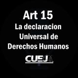 Articulo 15 declaración universal de Derechos Humanos