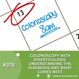 Colonoscopy With Diverticulosis: Understanding the Diagnosis and What Comes Next