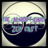 Living through History ~ Episode 485 - The (Almost)Daily ZenCast