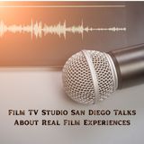 Film TV Studio San Diego Talks About Real Film Experiences