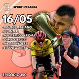 Episodio 150 - l'Inter fa il double; ATP ROMA; continua il GIRO D'ITALIA