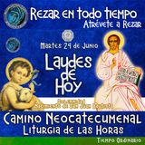 Laudes del dia de hoy ✟ MARTES 24 DE JUNIO 2025 ✟ Camino Neocatecumenal ✟ Liturgia de las Horas.
