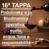 16ª TAPPA - IL VINO NATURALE: ALEX PODOLINSKY e la BIODINAMICA OPERATIVA