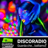 Clicca PLAY per GUARDA CHE TI ASCOLTO - "DISCORADIO"