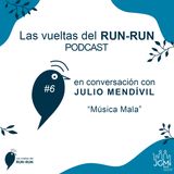 Capítulo #6 "Música mala": Julio Mendívil