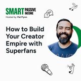 SPI 928: How to Build Your Creator Empire with Superfans