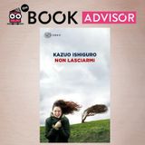 “Non lasciarmi” di Kazuo Ishiguro: cosa (o chi) è umano e cosa (o chi) non lo è?