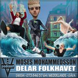 MOSES MOHAMMEDSSON DELAR FOLKHAVET