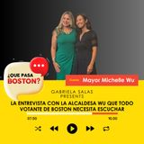 LA ENTREVISTA CON LA ALCALDESA WU QUE TODO VOTANTE DE BOSTON NECESITA ESCUCHAR