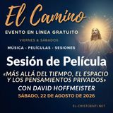 «El Camino» - Sesión de película del sábado - «Más allá del tiempo, el espacio y los pensamientos privados», con David Hoffmeister